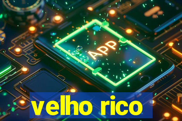 velho rico